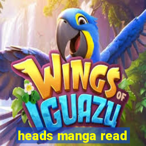 heads manga read